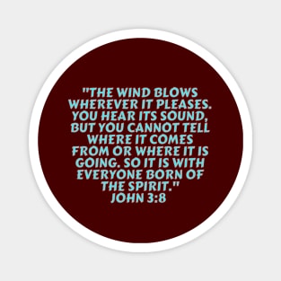 Bible Verse John 3:8 Magnet